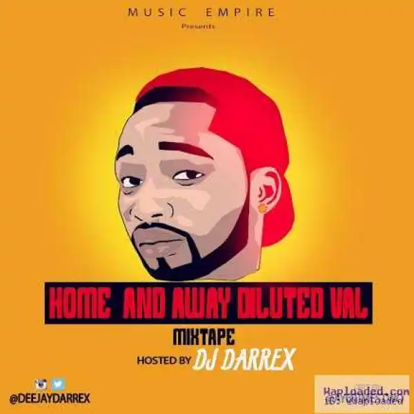 DJ Darrex - Home & Away Diluted Val Mix
